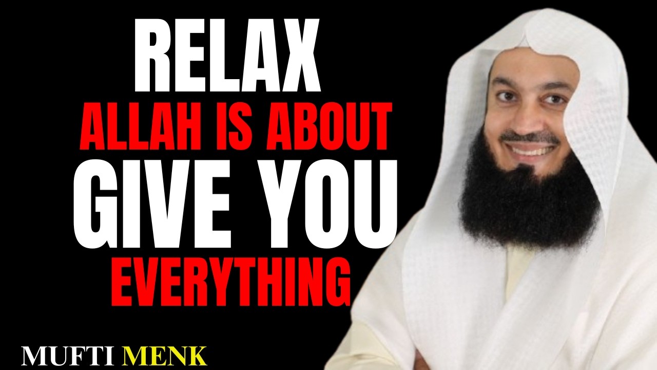 RELAX INTO THE FEELING – ALLAH Is About To Give You What You Prayed For | Mufti Menk Reminder