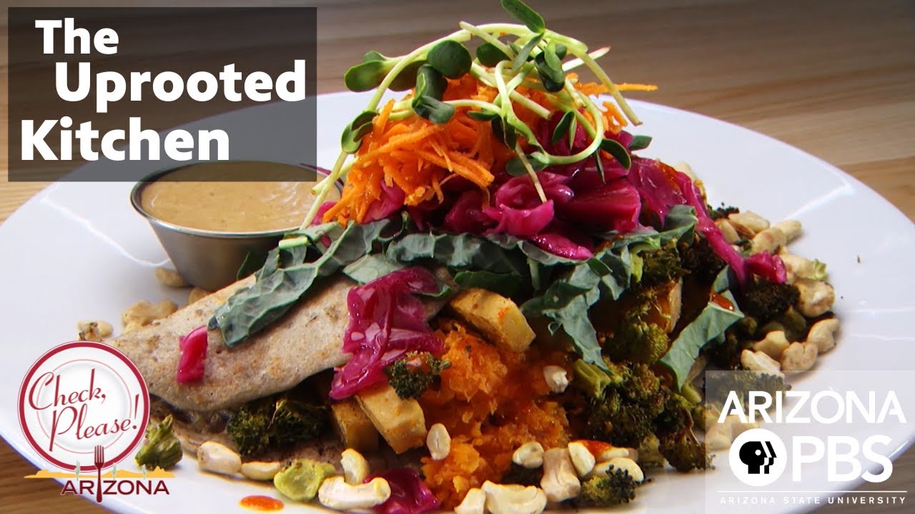 The Uprooted Kitchen | Check, Please! Arizona