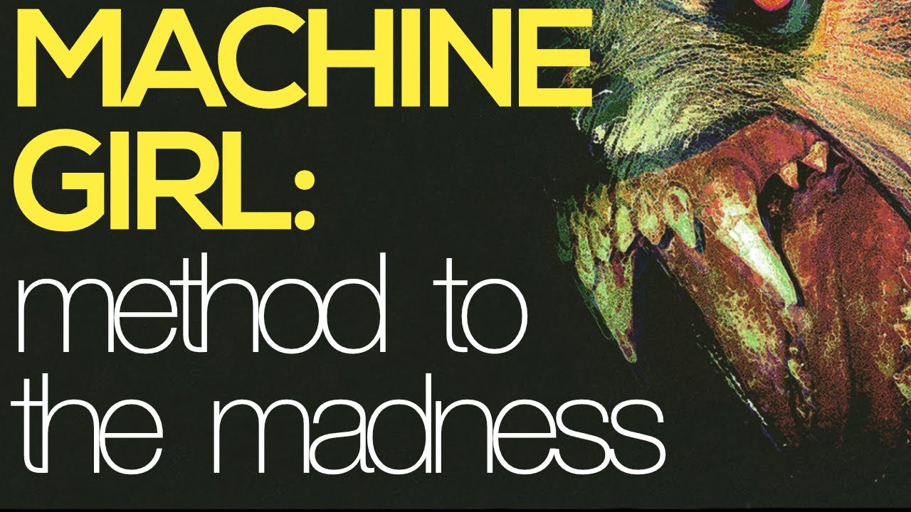 Machine Girl: Method to the Madness