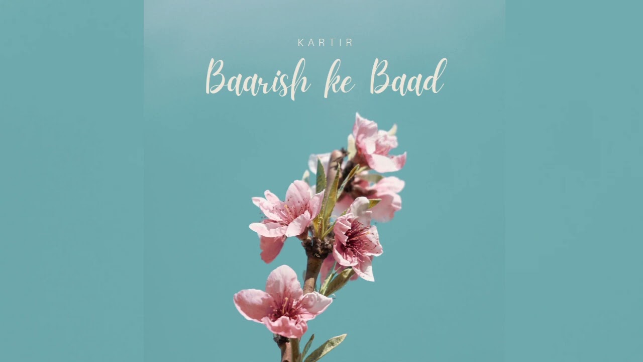 Baarish ke Baad - KARTIR