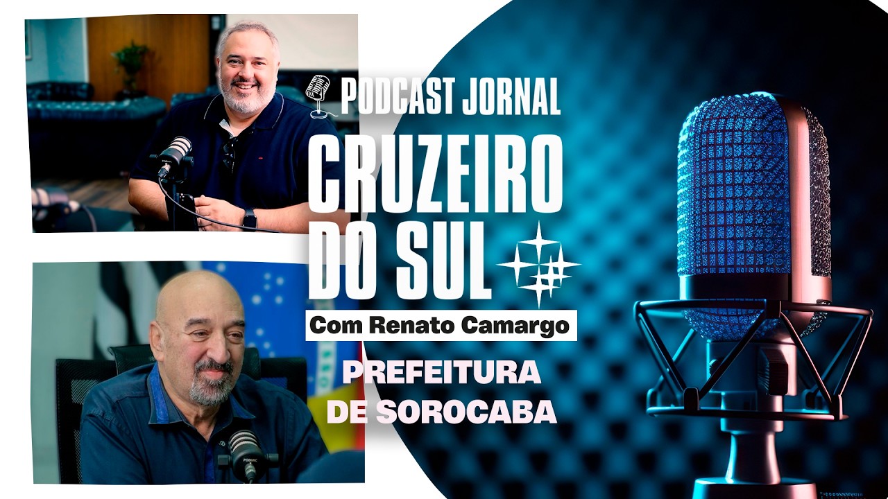 Podcast Jornal Cruzeiro do Sul - Agora na Rua - Prefeitura de Sorocaba