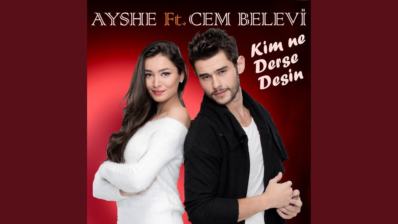 Kim Ne Derse Desin (feat. Cem Belevi)