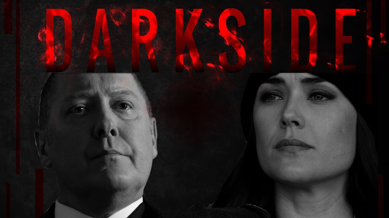 The Blacklist || Raymond Reddington & Elizabeth Keen : Darkside