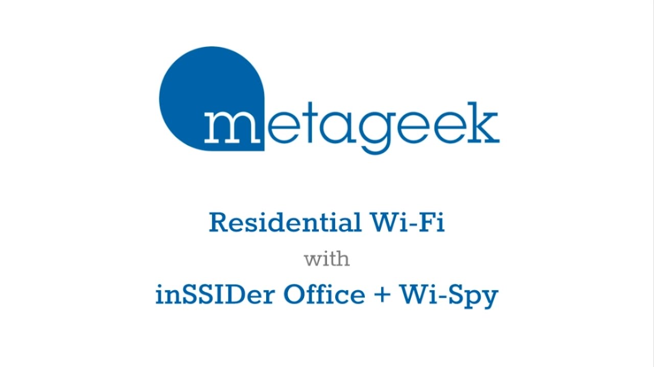 Managing Home WiFi with MetaGeek inSSIDer Office and Wi-Spy
