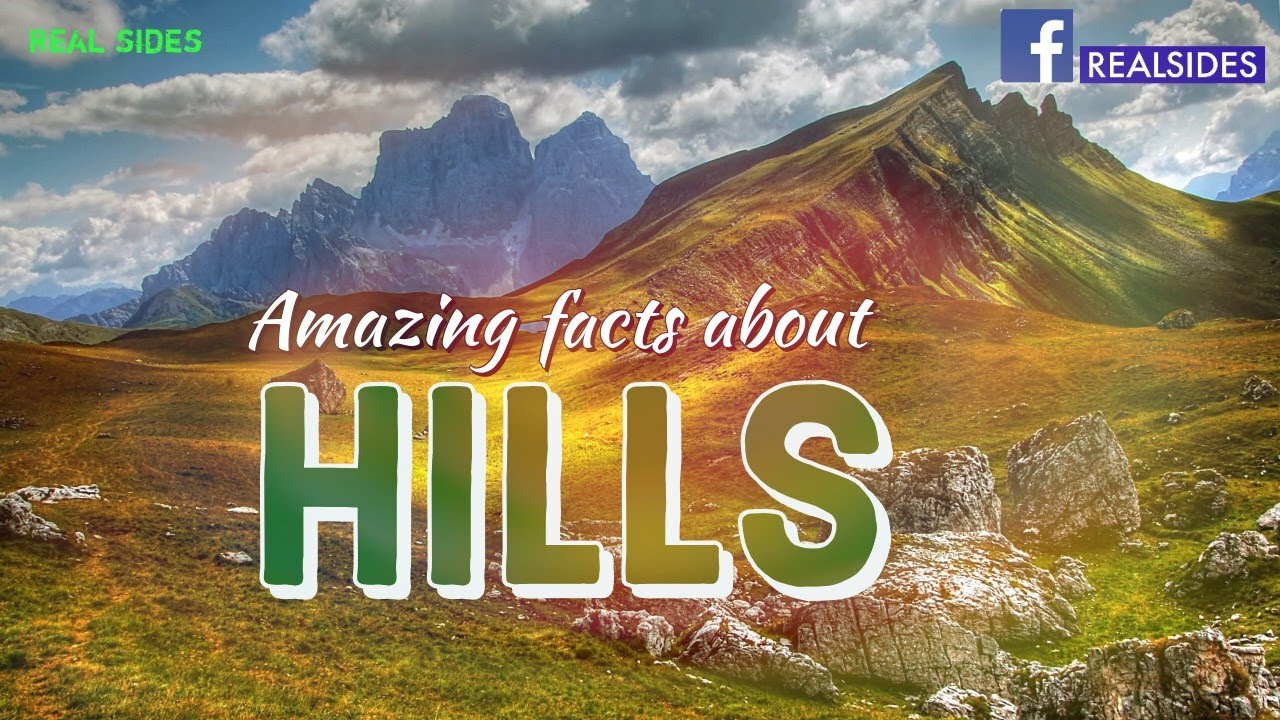 Hills | Intresting Facts About  Hills | History of Hills | Real Facts | RS