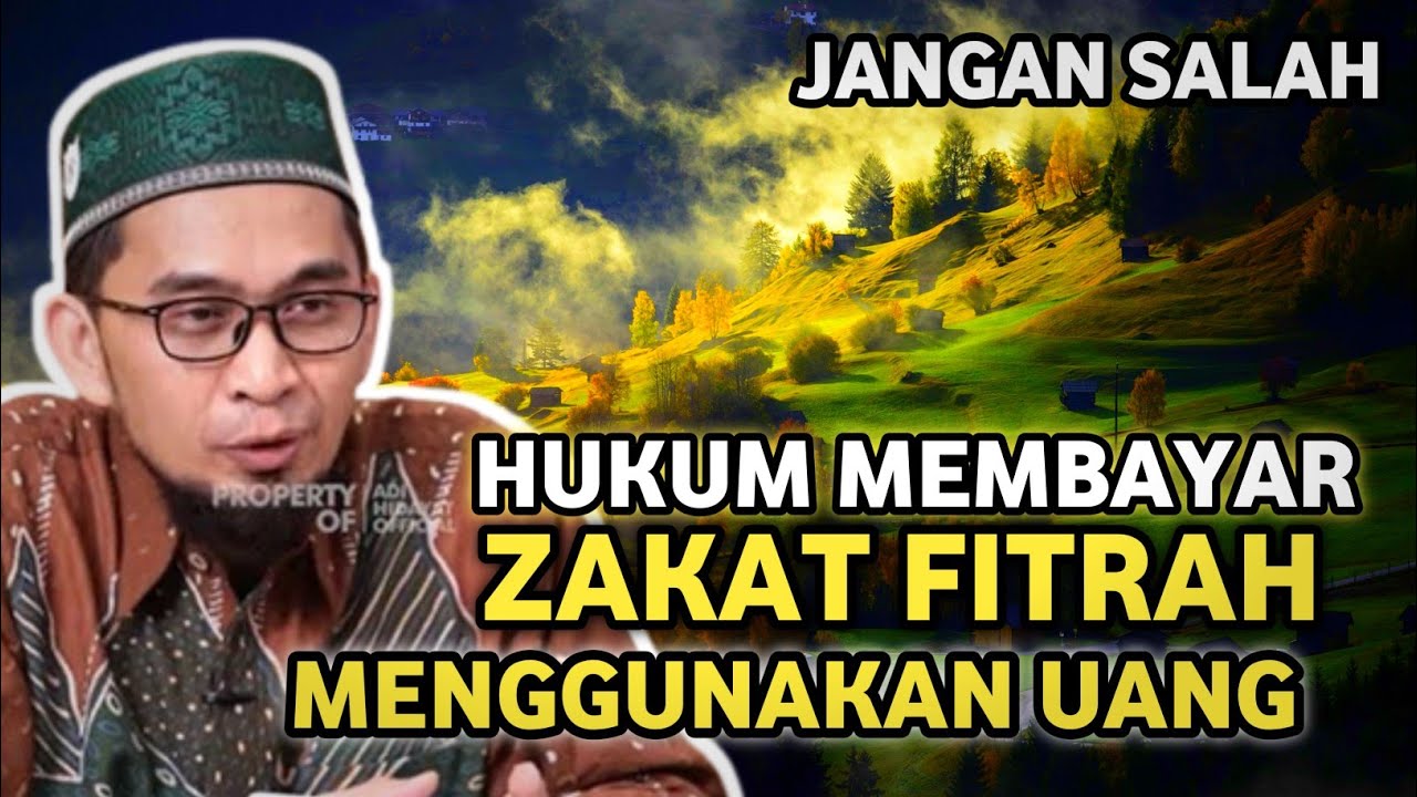 Hukum Membayar Zakat Fitrah Menggunakan Uang - Ustadz Adi Hidayat