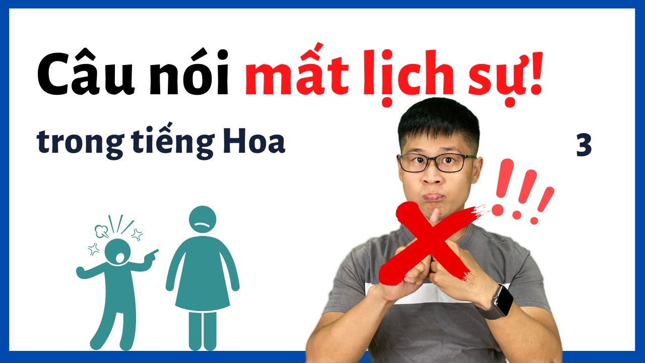 Đừng nói các câu tiếng Trung này! 3 (2022)