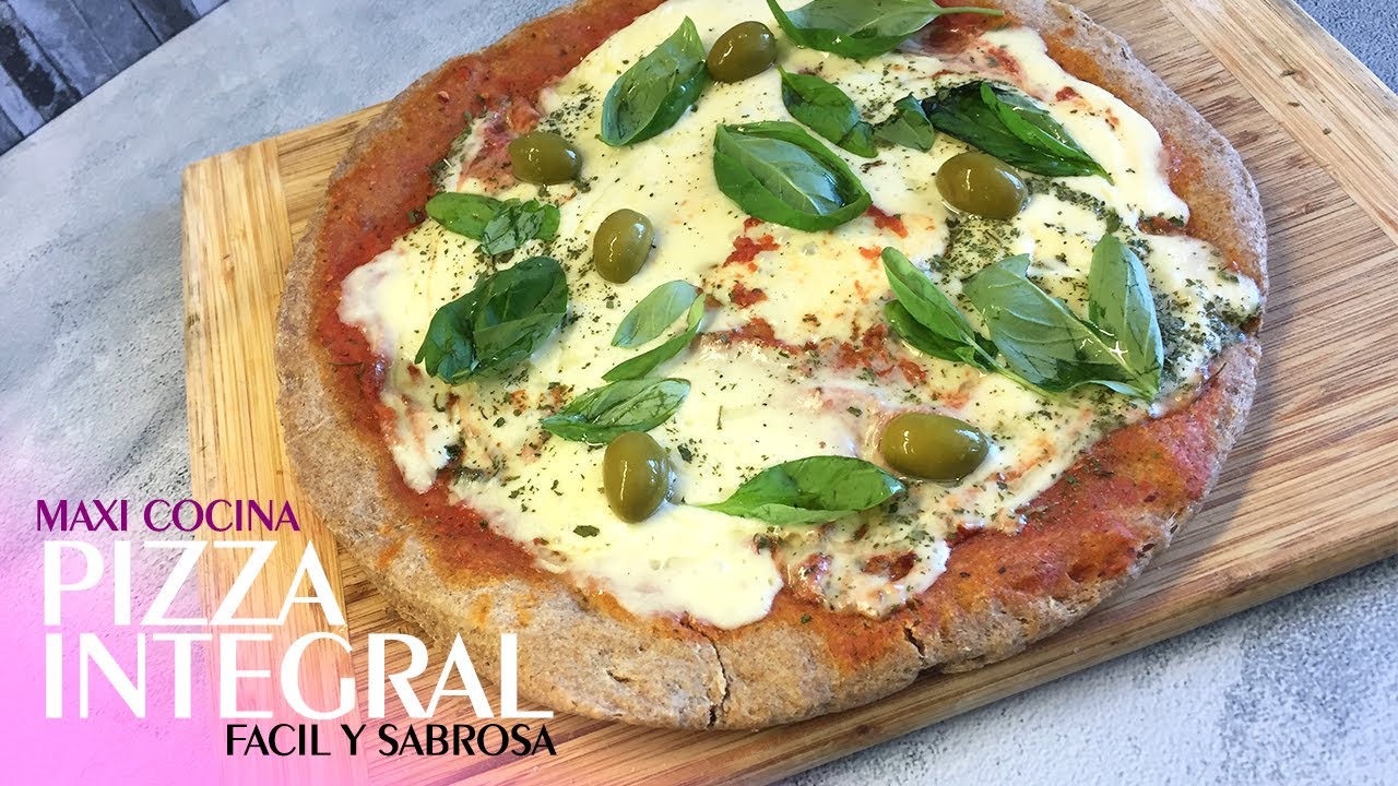 PIZZA 100% CON HARINA INTEGRAL, SALUDABLE Y FACIL | Maxi Cocina