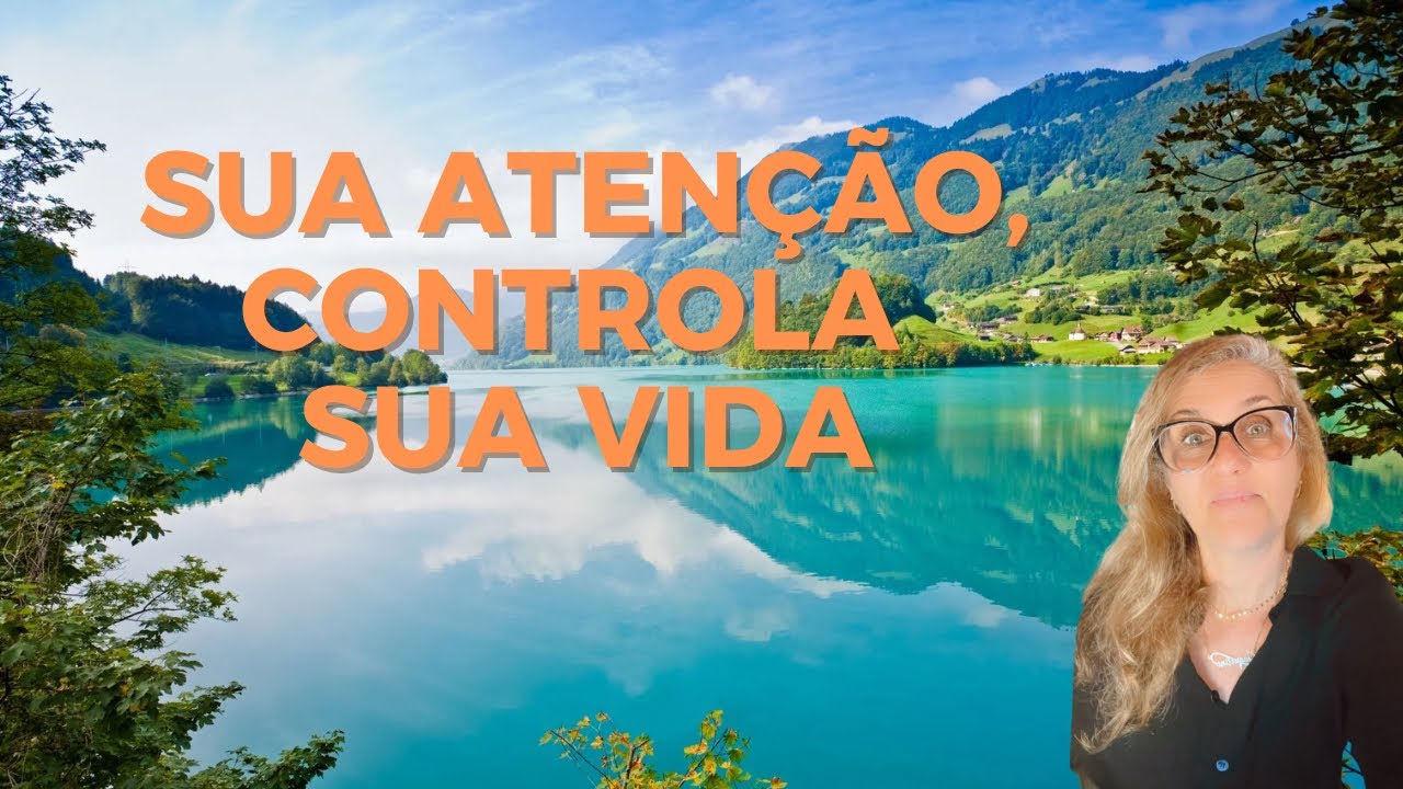 QUEM CONTROLA SUA ATENÇÃO, Controla Sua Vida