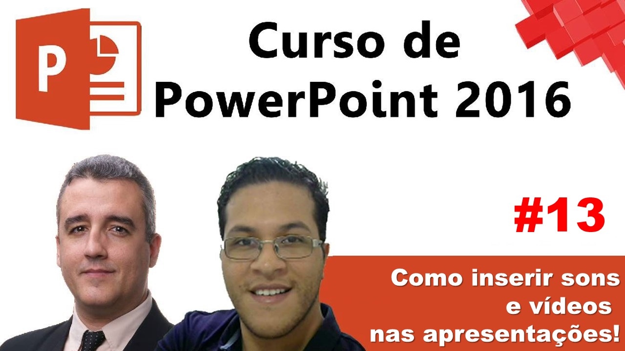 #13 - PowerPoint 2016 - Como inserir sons e vídeos nos slides