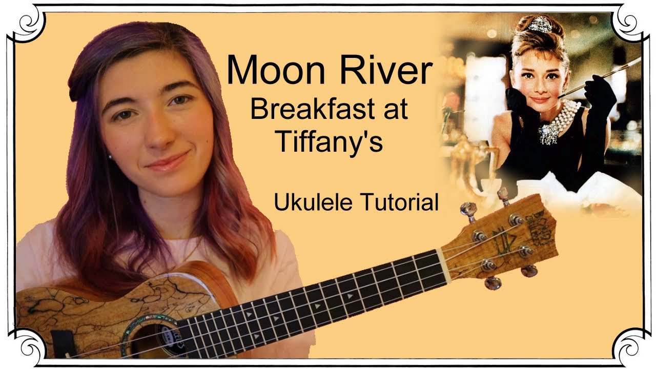 Moon River, Breakfast at Tiffany's | Ukulele Tutorial