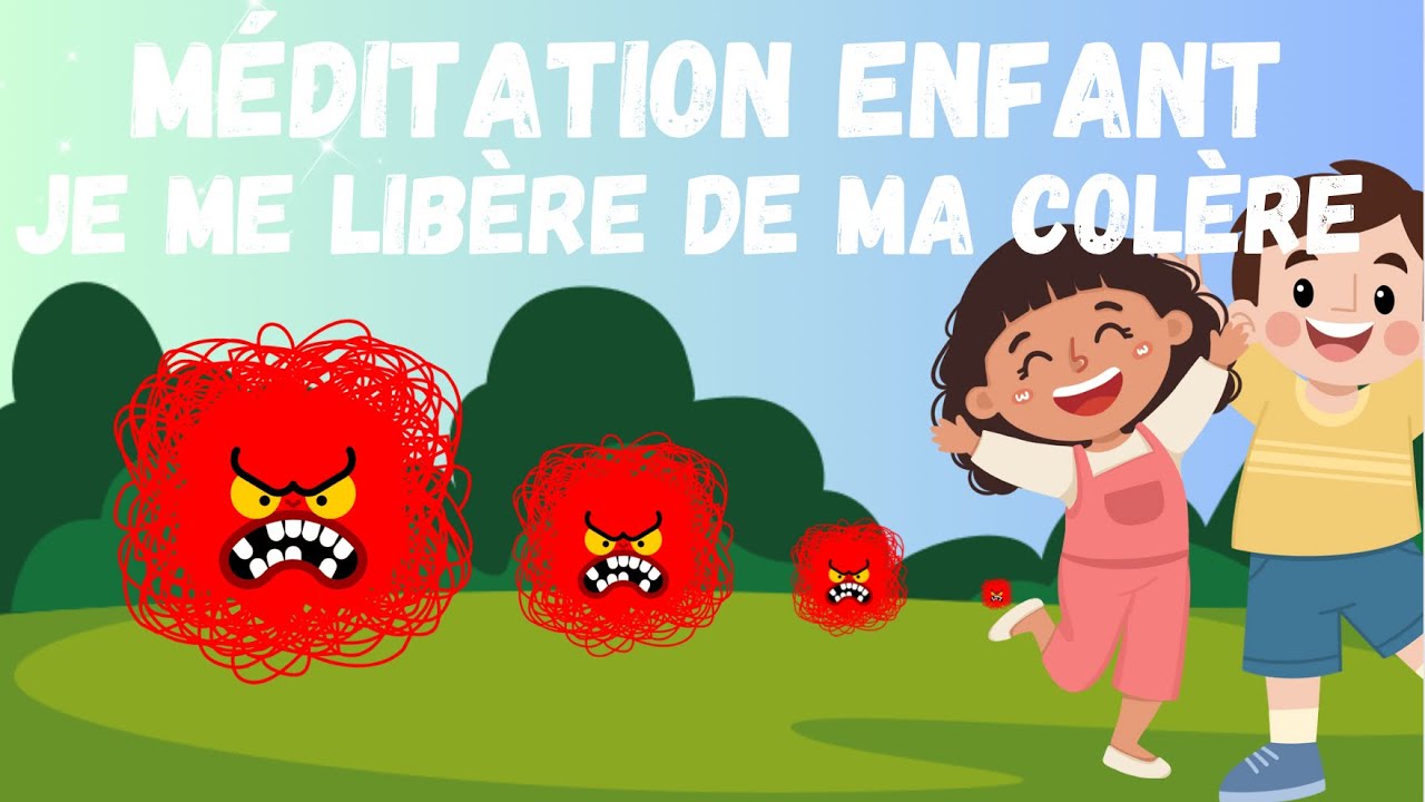 Méditation enfant je me libère de ma colère