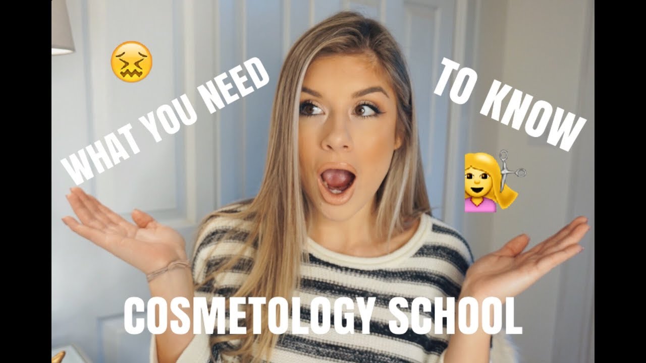WHAT YOU NEED TO KNOW ABOUT COSMETOLOGY SCHOOL!!