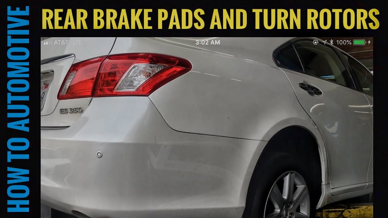 How to Replace the Rear Brake Pads and Turn Rotors On a 2008 Lexus ES350