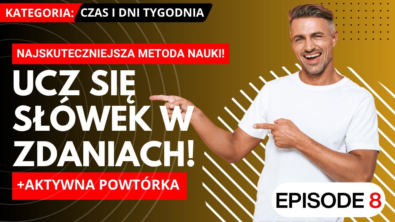 Naucz się używać angielskich słówek w zdaniu | Najskuteczniejsza metoda #8 – Czas i dni tygodnia