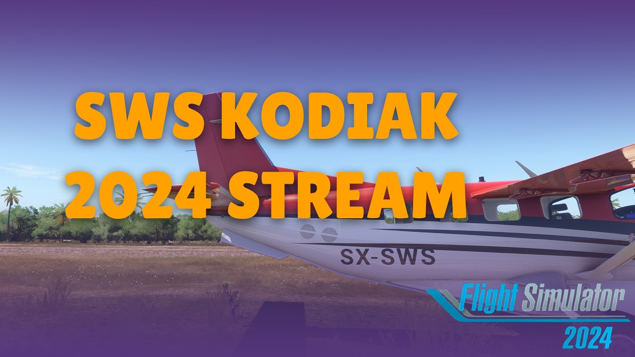 Pre-Release SWS Kodiak 2024 Version | MSFS | FLIGHT SIM 2024 | CHASE PLANE | FSREALISTIC PLUS