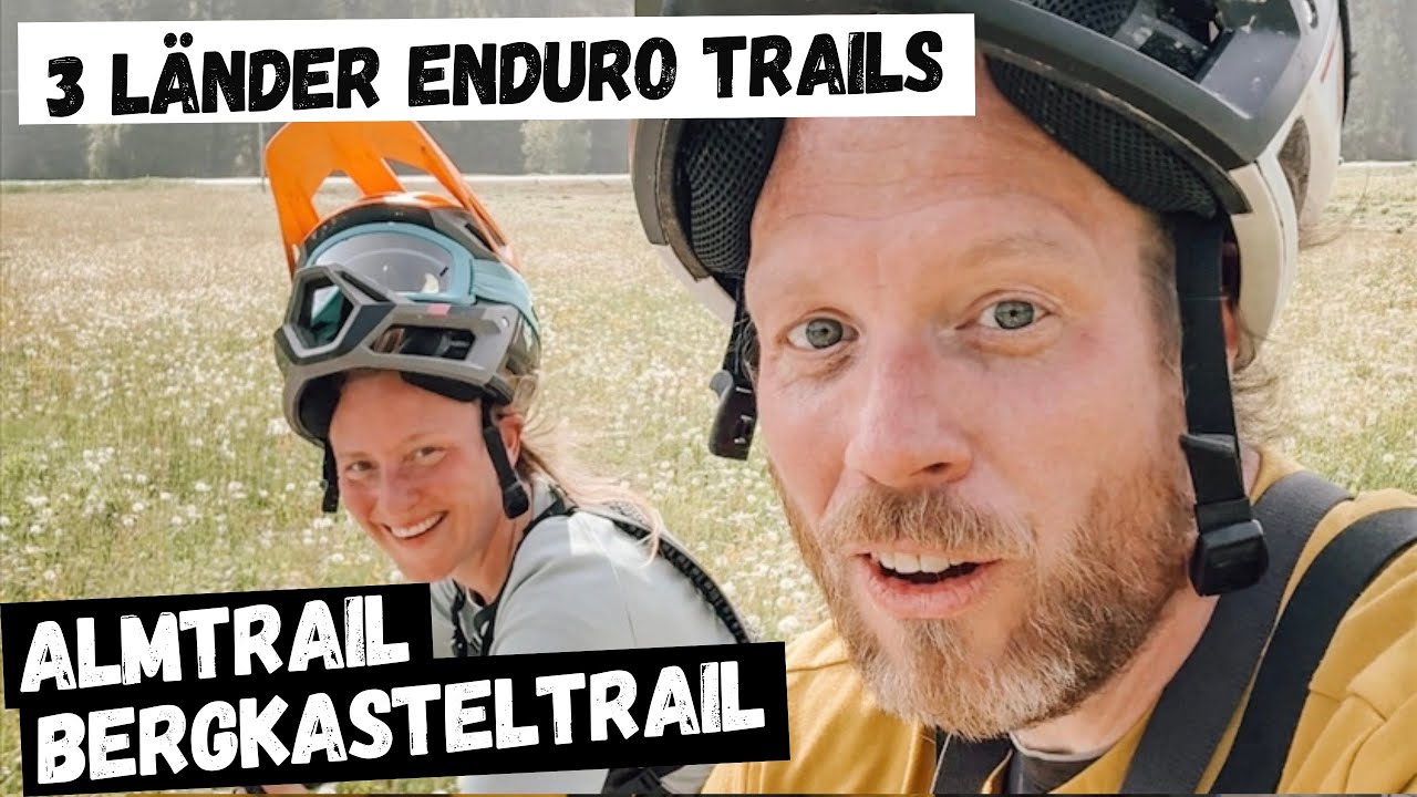 3 Länder Enduro Trails - Almtrail &  Bergkasteltrail - komplette Line (RAW) - Juni 2025