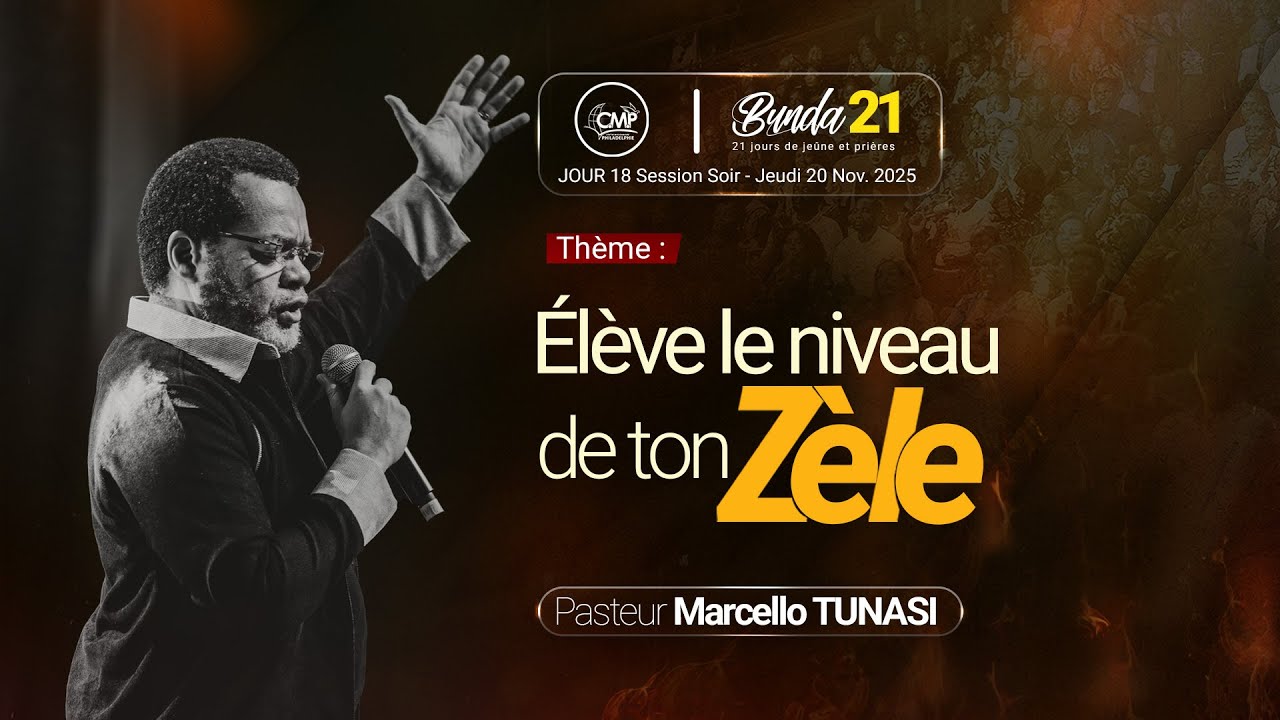 Élève le niveau de ton zèle I Past Marcello Tunasi I  SESSION SOIR Jour 18 Deuxième Partie