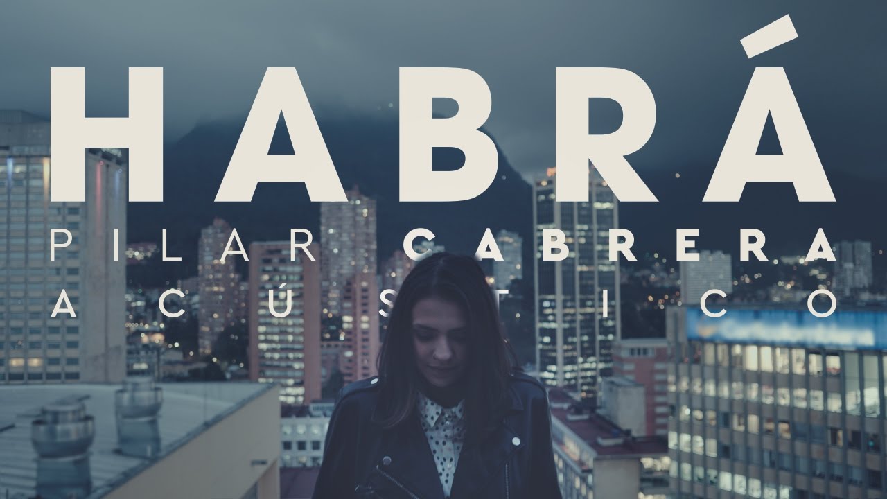Pilar Cabrera - Habrá (Acústico)
