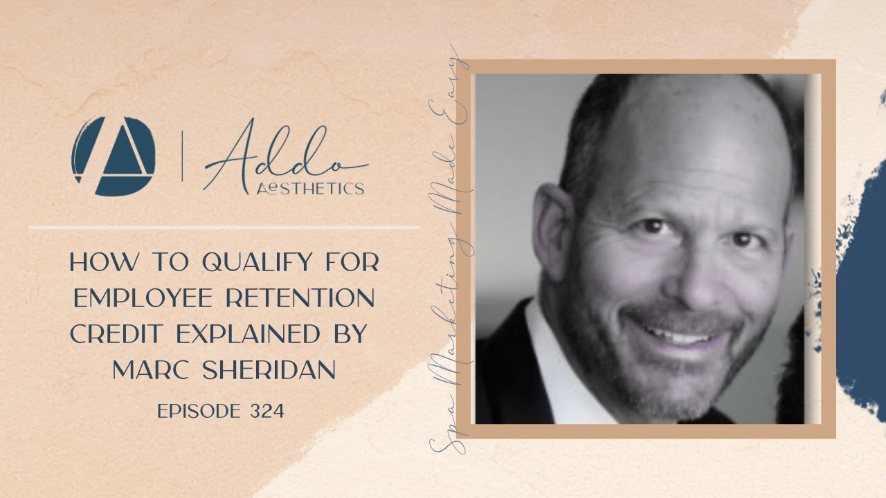 How to Qualify for Employee Retention Credit Explained By Marc Sheridan