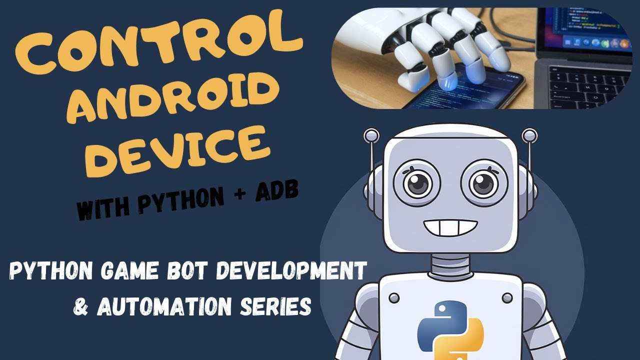 Control Android with Python & ADB &ndash; Easy Guide!  | Python Game Bot Development & Automation