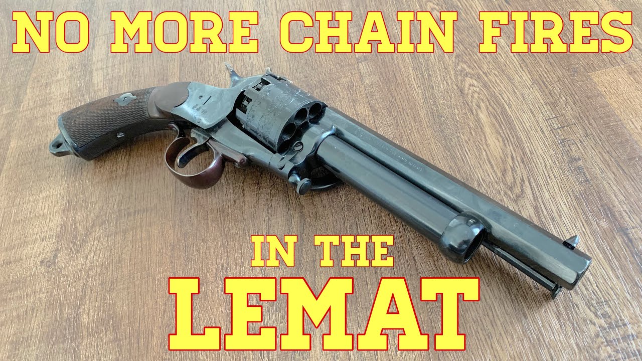 The LeMat Revolver, Part 2: No More Chain Fires