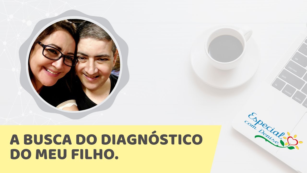 A Busca do Diagnóstico do meu filho.