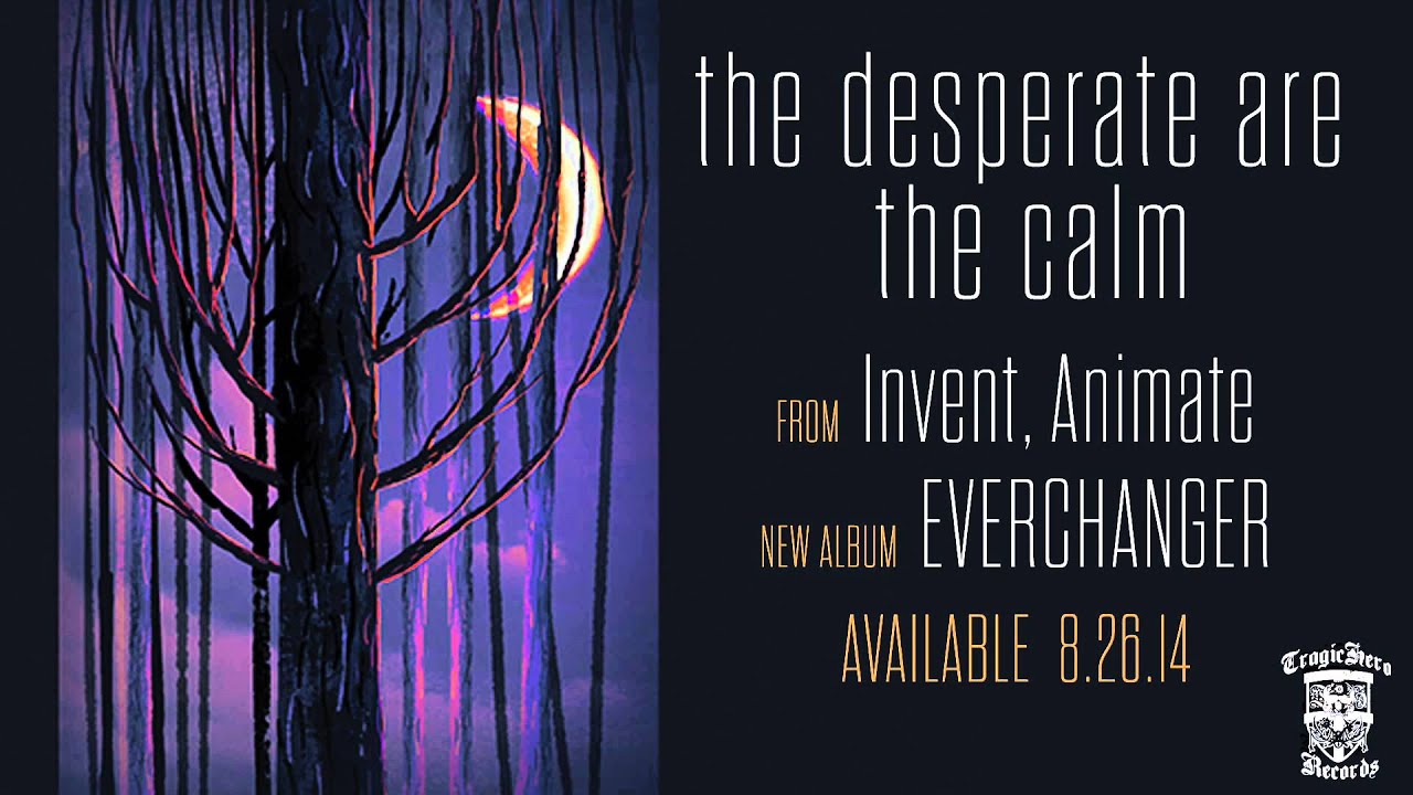 INVENT, ANIMATE - The Desperate Are The Calm (Official Stream)