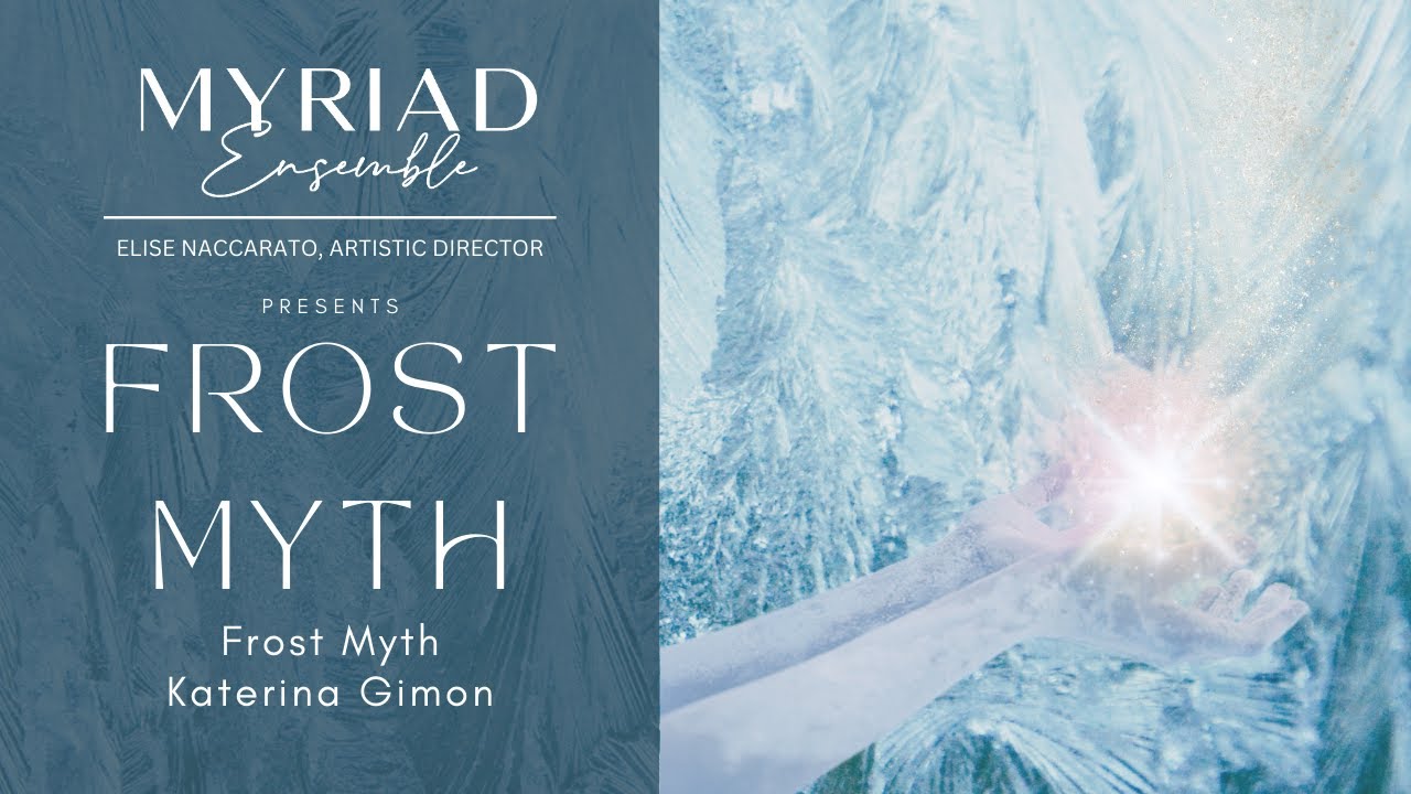 Frost Myth (Katerina Gimon) - Myriad Ensemble