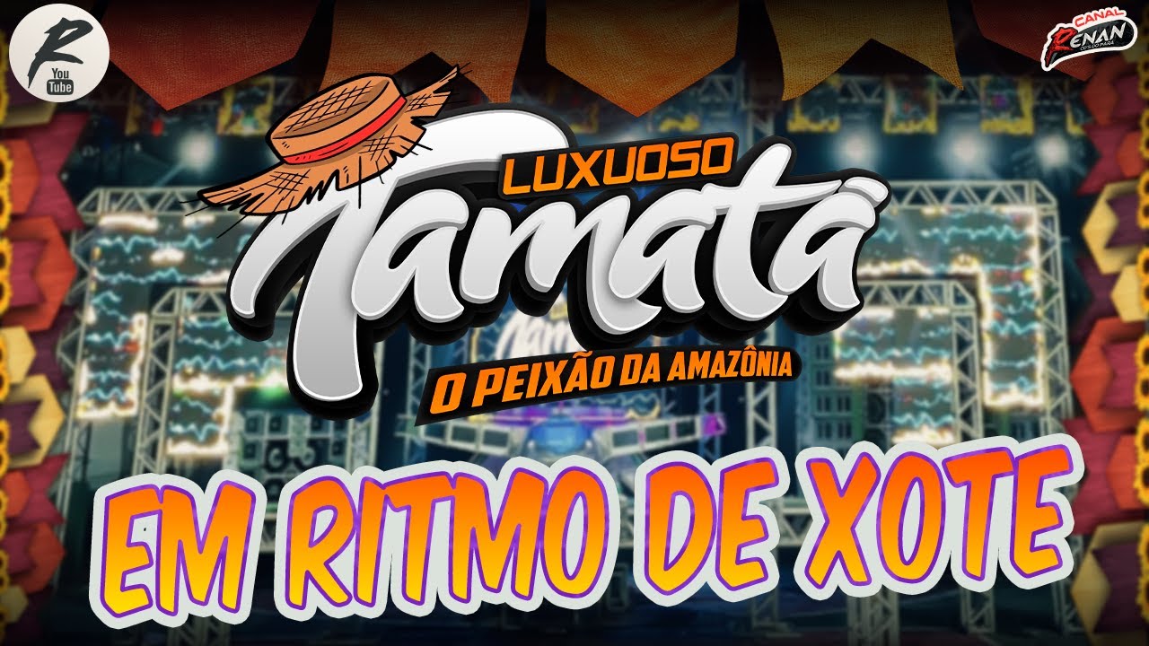 LUXUOSO TAMATÁ - EM RITMO DE XOTE - QUADRA JUNINA 2023 - XOTE TRADICIONAL