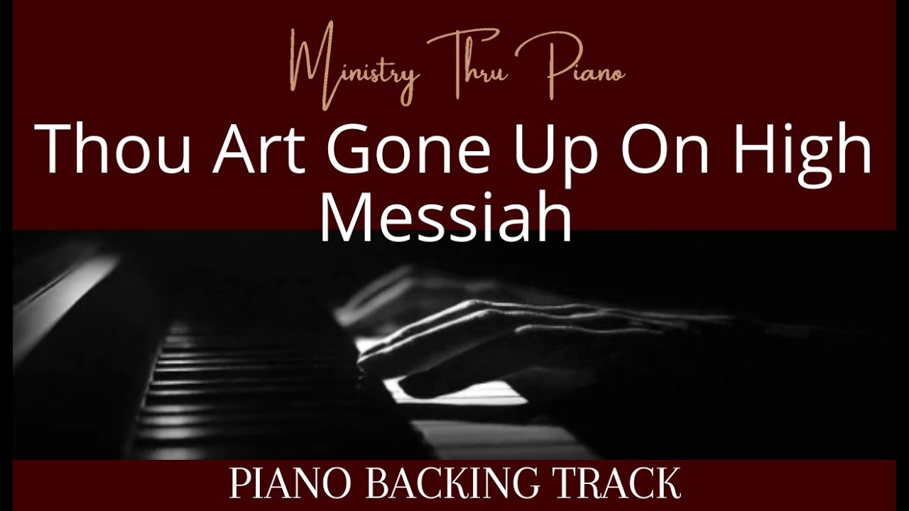 Thou Art Gone Up On High Messiah PIANO ACCOMPANIMENT