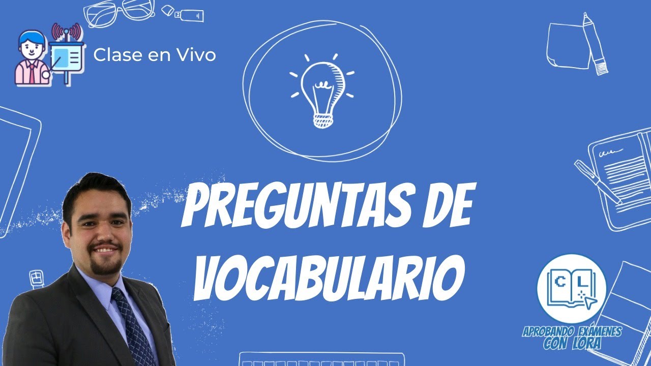 Preguntas de VOCABULARIO - PAA, UDG, EXANI II, UNAM, UANL, UAM, IPN
