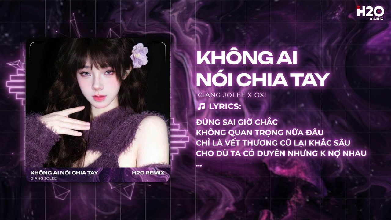 Kh&ocirc;ng Ai N&oacute;i Chia Tay Remix (Bản Hot TikTok) - Giang Jolee x OXI - Em T&igrave;m Được L&yacute; Do Rồi Remix