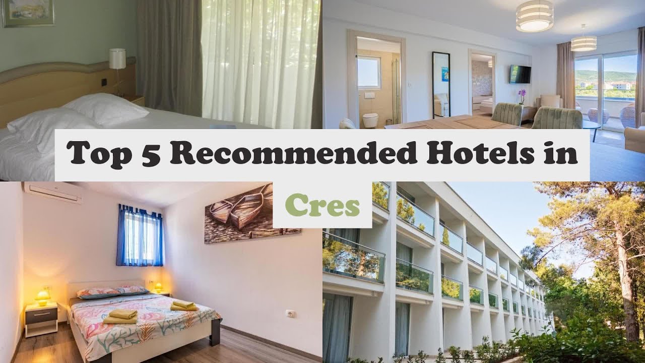 Top 5 Recommended Hotels In Cres | Best Hotels In Cres