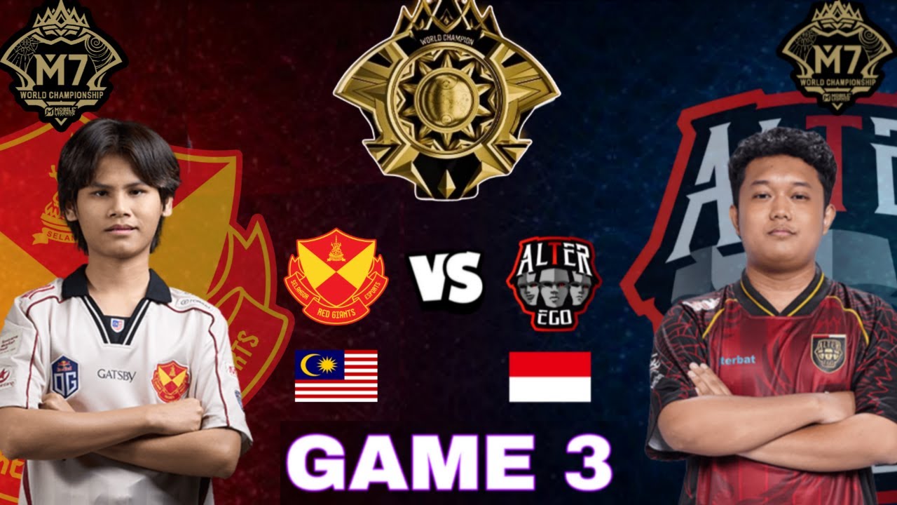 [GAME 3] ALTER EGO vs SELANGOR RED GIANTS | M7 KNOCKOUT STAGE | FINAL LOWER BRACKET | AE vs SRG