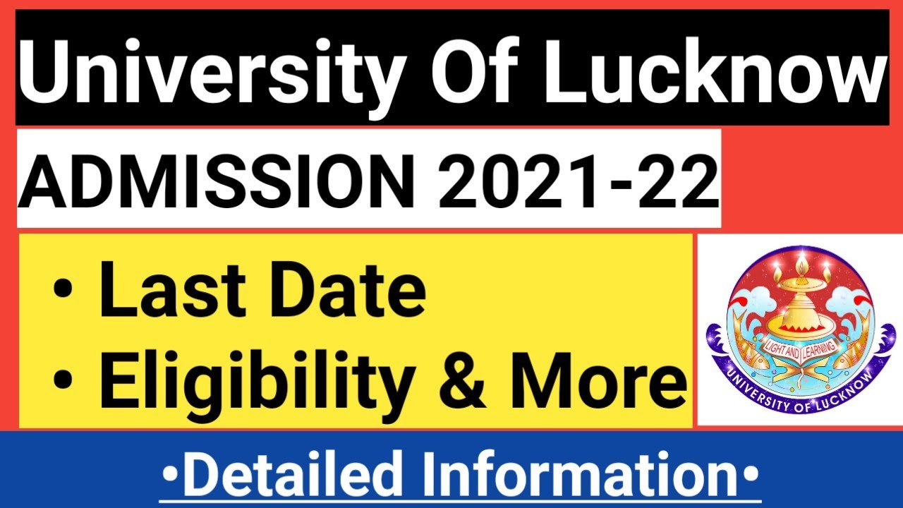 Lucknow University Admission 2021-22 , Eligibility, Last Date & More Detailed Information