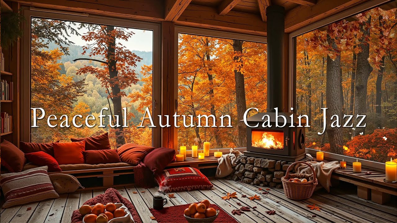 Peaceful Autumn Cabin Jazz 🍁 Cozy Fall Music for Relaxing, Reading & Peaceful Fall Moments 🔥🎷