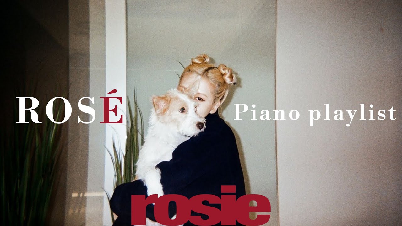 Playlsit 로제 잔잔한 피아노 모음🎹│플레이리스트│ROSÉ Piano playlsit│BLACKPINK