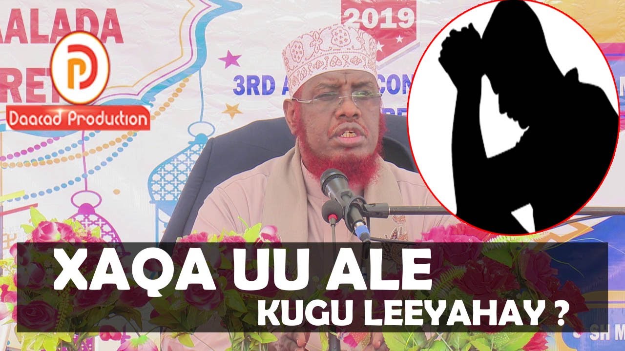 XAQA UU ALLE KUGU LEEYAHAY ? || Sh Maxamed Umal