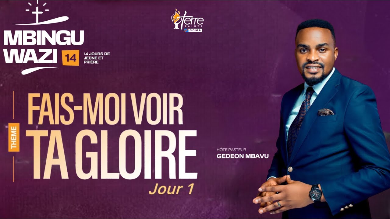 MBINGU WAZI 14(Jour 1) | FAIS MOI VOIR TA GLOIRE - Pasteur GEDEON MBAVU