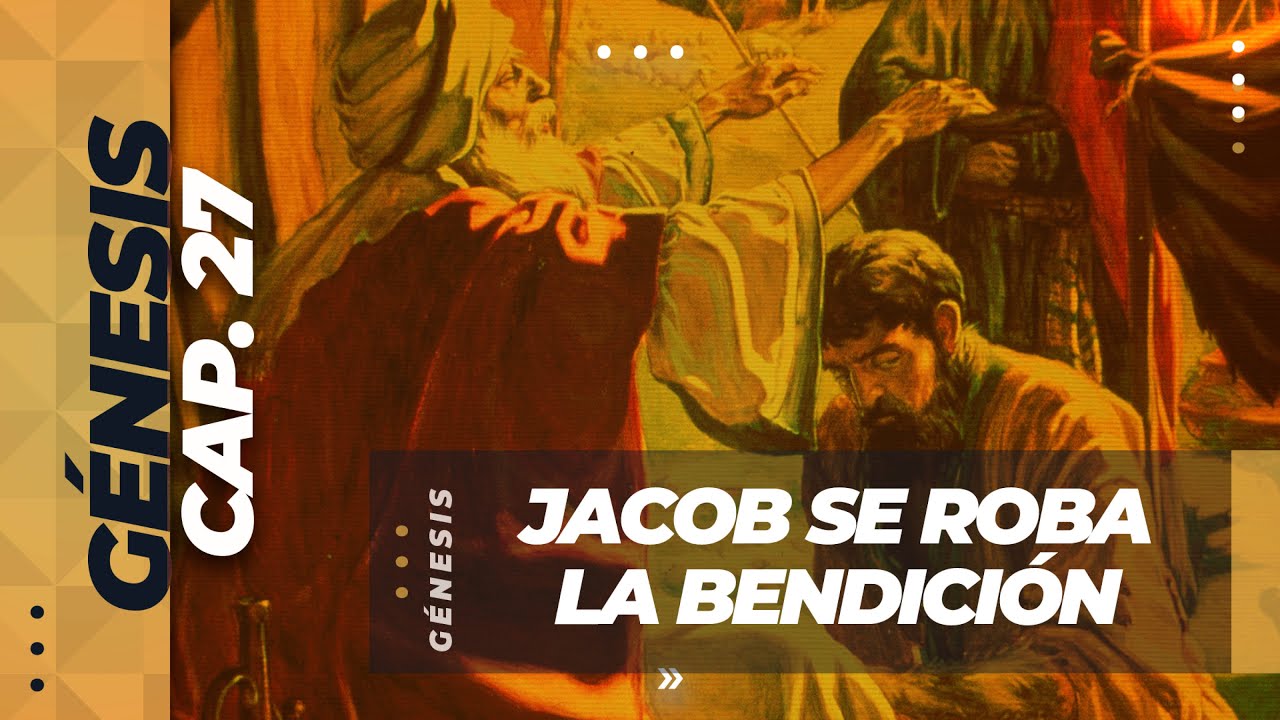 Génesis 27 - Parte 1 // Jacob se Roba la Bendición (Predicación Bautista, Fundamental)