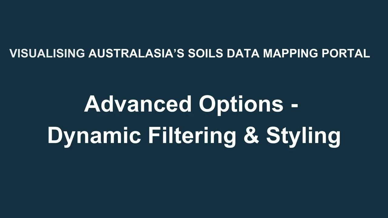 7. Advanced Options - Filtering & Styling | Visualising Australasia's Soils Mapping Portal | 2026