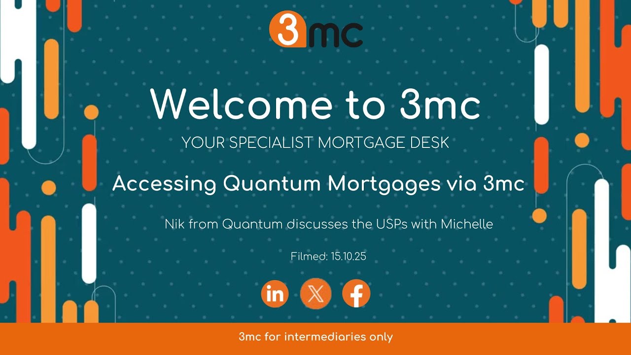 Benefits of accessing Quantum Mortgages via 3mc