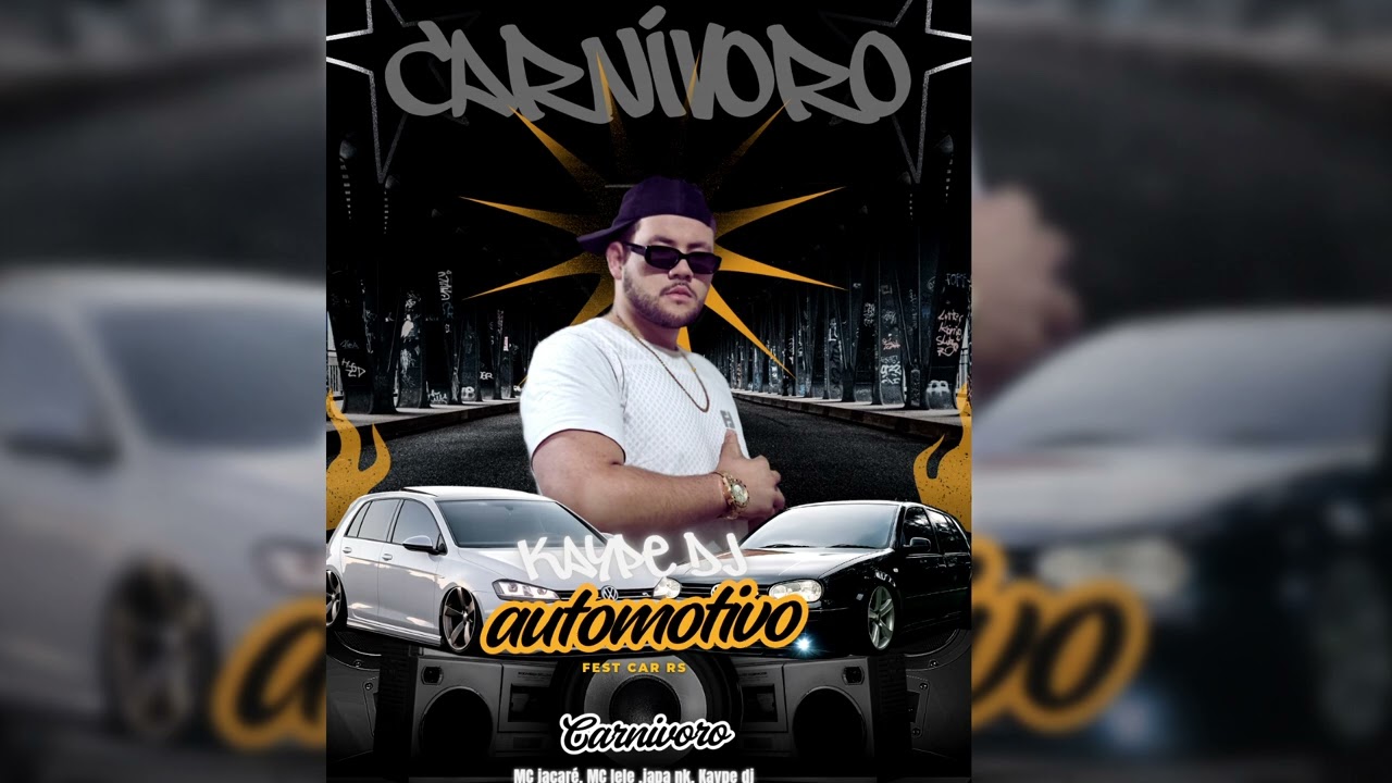  Mc Jacaré, Mc Lele JP, Japa NK, DJ Kaype - Carnívoro - Automotivo Fest Car