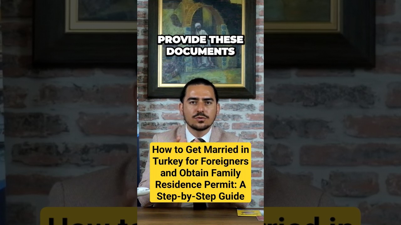 How to Get Married in Turkey for Foreigners and Obtain Family Residence Permit: A Step-by-Step Guide