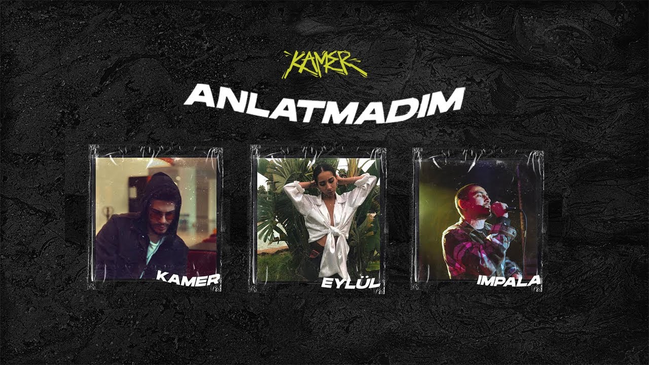 Kamer - Anlatmadım / ft Eyl&uuml;l Deniz & İmpala