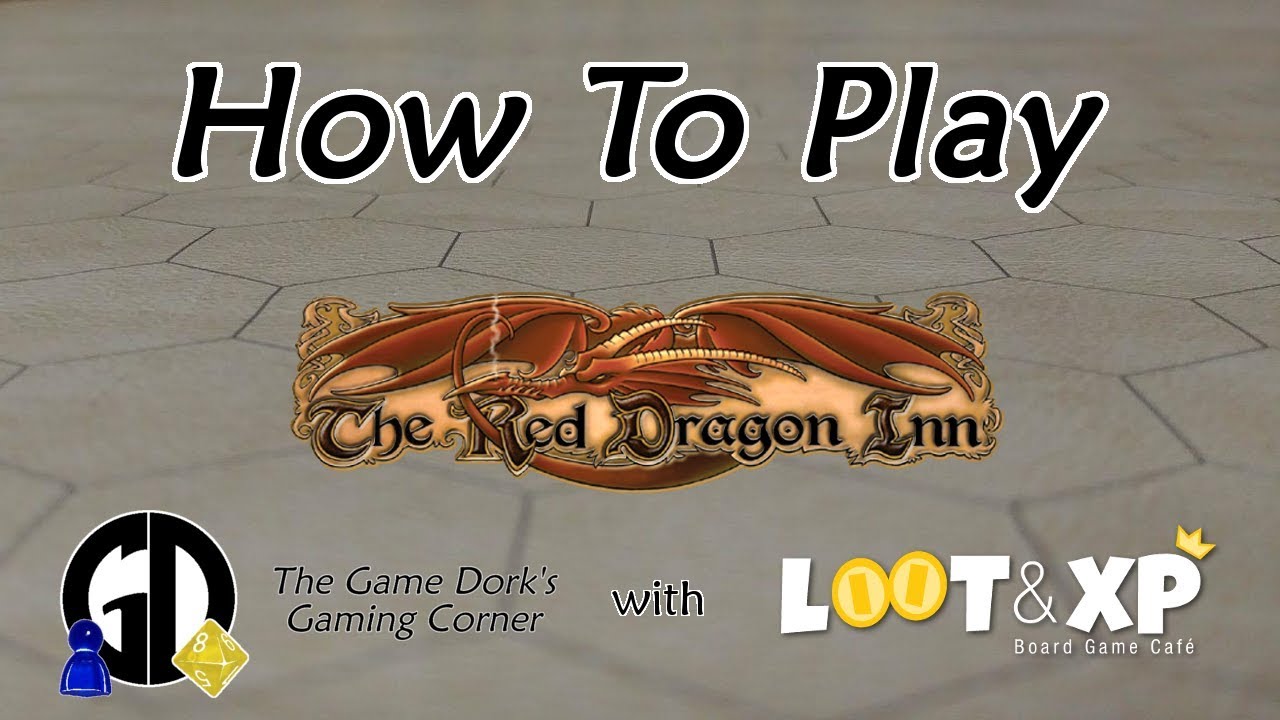 How To Play: The Red Dragon Inn &mdash; The Game Dork's Gaming Corner (edited version)