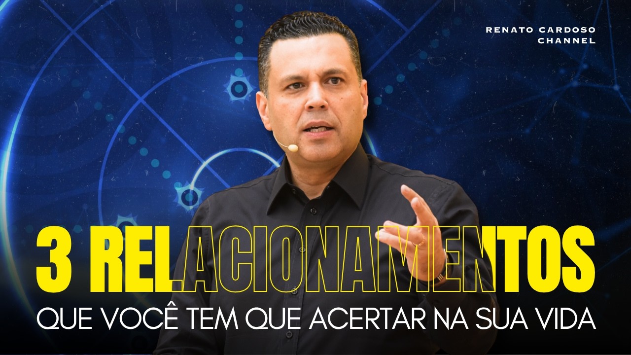 3 RELACIONAMENTOS QUE VOCÊ TEM QUE ACERTAR NA SUA VIDA 🎯