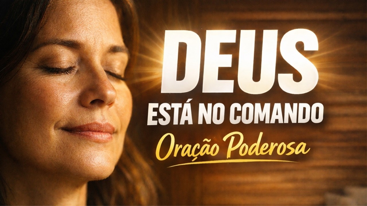 DEUS Está no Comando: ANTES de Qualquer Decisão Importante, Ore e Viva o Extraordinário Sempre!