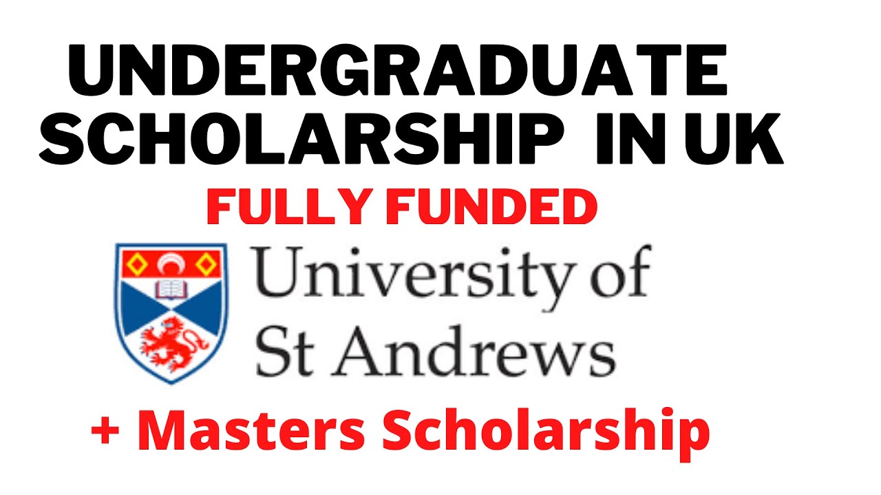 Undergraduate Scholarship in UK 2021-2022 | St. Andrews University Excellence Scholarship